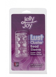 Прозрачная насадка на пенис с шипами и бугорками JELLY JOY LUST CLUSTER CLEAR - Dream Toys - в Жуковском купить с доставкой
