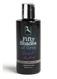 Лубрикант на водной основе Ready for Anything Aqua Lubricant - 100 мл. - Fifty Shades of Grey - купить с доставкой в Жуковском